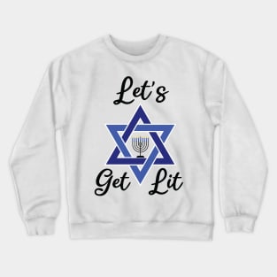 let's get lit Crewneck Sweatshirt